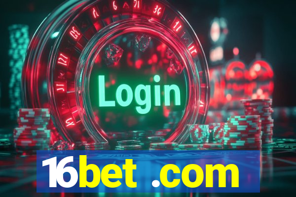 16bet .com